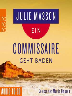 cover image of Ein Commissaire geht baden--Lucien Lefevre ermittelt, Band 2